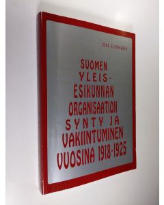 Kirjailijan Eero Elfvengren käytetty kirja Suomen yleisesikunnan organisaation synty ja vakiintuminen vuosina 1918-1925