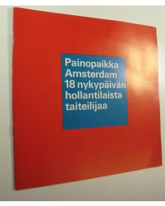 käytetty teos Painopaikka Amsterdam 18 nykypäivän hollantilaista taiteilijaa