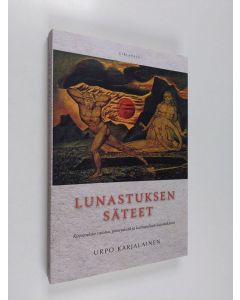 Kirjailijan Urpo Karjalainen käytetty kirja Lunastuksen säteet : kirjoituksia valosta, pimeydestä ja kotiinpaluun kajastuksesta (ERINOMAINEN)