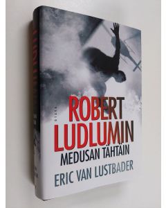 Kirjailijan Eric Van Lustbader käytetty kirja Robert Ludlumin Medusan tähtäin