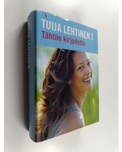 Kirjailijan Tuija Lehtinen käytetty kirja Tähtiin kirjoitettu (sis. kirjat Samppanjataivas ja Nukkemorsian)