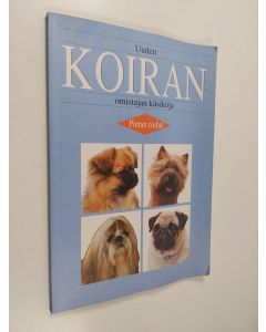 Kirjailijan Ella Karttimo käytetty kirja Uuden koiranomistajan käsikirja : pienet rodut