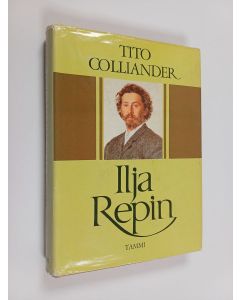 Kirjailijan Tito Colliander käytetty kirja Ilja Repin, ukrainalainen taiteilija