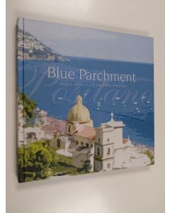 Kirjailijan Cathryn Adeli & Eerika Franklin käytetty kirja Blue Parchment - Magical moments and memories of Positano
