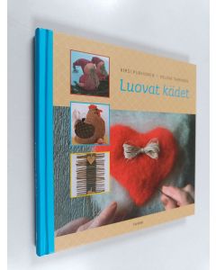 Kirjailijan Kirsi Purhonen käytetty kirja Luovat kädet