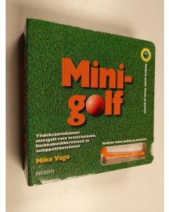 Kirjailijan Mike Vago käytetty kirja Minigolf : yhdeksänreikäinen minigolf-rata vesiesteineen, hiekkabunkkereineeen ja temppulyönteineen