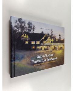 Kirjailijan Ulla-Maija Sario käytetty kirja Kaikki kotona Toivossa ja Rauhassa : ammatillista perhehoitoa 40 vuotta Karjalohjalla - Ammatillista perhehoitoa 40 vuotta Karjalohjalla