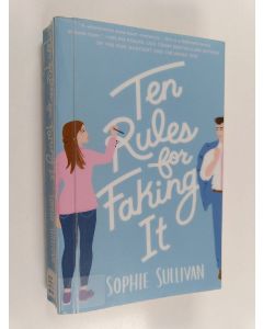 Kirjailijan Sophie Sullivan käytetty kirja Ten rules for faking it