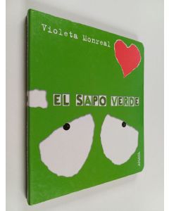 Kirjailijan Violeta Monreal käytetty kirja El sapo verde
