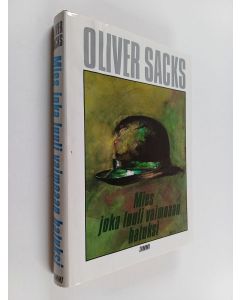 Kirjailijan Oliver Sacks käytetty kirja Mies, joka luuli vaimoaan hatuksi