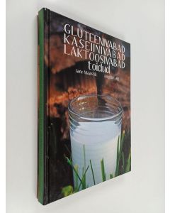 Kirjailijan Jane Maastik & Angela Laig käytetty kirja Gluteenivabad kaseiinivabad laktoosivabad