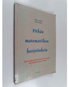 Kirjailijan Reijo Lundahl käytetty kirja Pitkän matematiikan harjoituksia : tehtäväsarjoja lukion pakollisiin kursseihin sekä malliratkaisuja ja vihjeitä