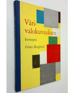 Kirjailijan Gösta Skoglund käytetty kirja Värivalokuvauksen kuvaopas