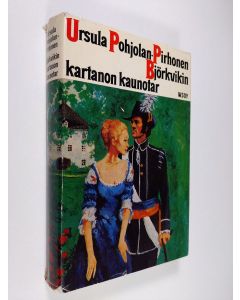 Kirjailijan Ursula Pohjolan-Pirhonen käytetty kirja Björkvikin kartanon kaunotar