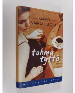 Kirjailijan Mario Vargas Llosa käytetty kirja Tuhma tyttö