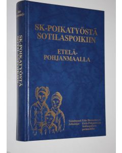 Kirjailijan Esko Hernesharju käytetty kirja SK-poikatyöstä sotilaspoikiin Etelä-Pohjanmaalla