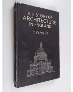 Kirjailijan T. W. West käytetty kirja A history of architecture in England