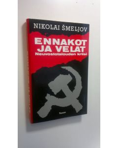 Kirjailijan Nikolai Smeljov käytetty kirja Ennakot ja velat