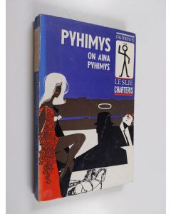 Kirjailijan Leslie Charteris käytetty kirja Pyhimys on aina Pyhimys : jännitysromaani
