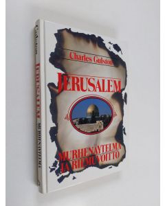 Kirjailijan Charles Gulston käytetty kirja Jerusalem - murhenäytelmä ja riemuvoitto