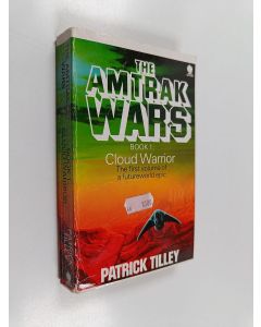 Kirjailijan Patrick Tilley käytetty kirja Amtrak Wars 1 : Cloud warrior