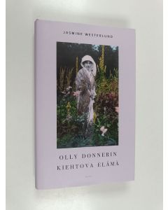 Kirjailijan Jasmine Westerlund uusi kirja Olly Donnerin kiehtova elämä (ERINOMAINEN)