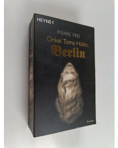 Kirjailijan Pierre Frei käytetty kirja Onkel Toms Hütte, Berlin