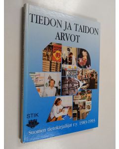 käytetty kirja Tiedon ja taidon arvot : Suomen tietokirjailijat ry. 1983-1993
