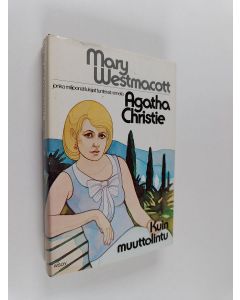 Kirjailijan Mary Westmacott käytetty kirja Kuin muuttolintu