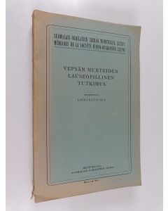 Kirjailijan Lauri Kettunen käytetty kirja Vepsän murteiden lauseopillinen tutkimus