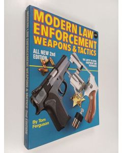 Kirjailijan Tom Ferguson käytetty kirja Modern Law Enforcement - Weapons & Tactics