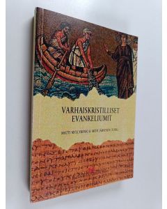 Tekijän Matti ym. Myllykoski  käytetty kirja Varhaiskristilliset evankeliumit