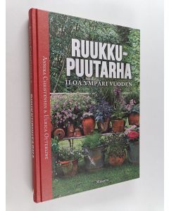 Kirjailijan Annika Christensen käytetty kirja Ruukkupuutarha : iloa ympäri vuoden
