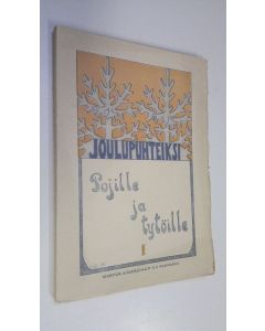 Tekijän Hilja Haahti käytetty kirja Joulupuhteiksi pojille ja tytöille 1 (lukematon)