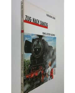 Kirjailijan Karlheinz Durr käytetty kirja Zug nach Danzig (ERINOMAINEN)