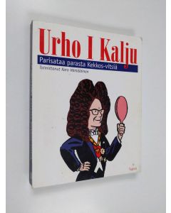Kirjailijan Karo Hämäläinen käytetty kirja Urho I Kalju : parisataa parasta Kekkos-vitsiä