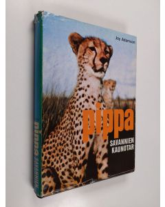 Kirjailijan Joy Adamson käytetty kirja Pippa savannien kaunotar
