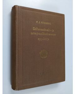 Kirjailijan P. J. Myrberg käytetty kirja Differentiaali- ja integraalilaskennan oppikirja