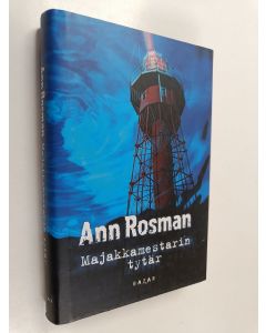 Kirjailijan Ann Rosman käytetty kirja Majakkamestarin tytär