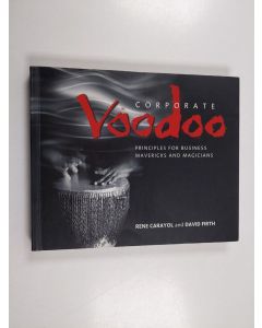 Kirjailijan David Firth & Rene Carayol käytetty kirja Corporate Voodoo - Business Principles for Mavericks and Magicians
