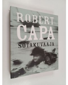 Kirjailijan Robert Capa käytetty kirja Sotakuvaaja