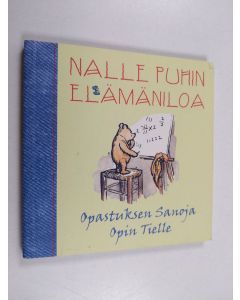 käytetty kirja Nalle Puhin elämäniloa : Opastuksen sanoja opin tielle