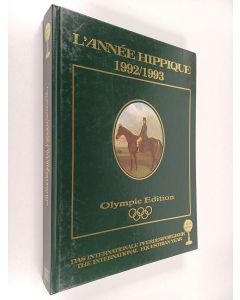 Kirjailijan Max E. Ammann käytetty kirja L'Année Hippique 1992/1993 : Olympic Edition