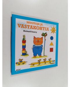Kirjailijan Richard Scarry käytetty teos Muotoja ja vastakohtia