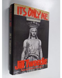 Kirjailijan Jill Tweedie käytetty kirja It's Only Me - Pieces from a Column