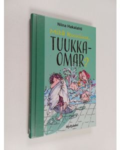 Kirjailijan Niina Hakalahti käytetty kirja Mitä kuuluu, Tuukka-Omar?