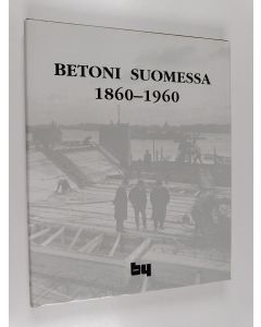 käytetty kirja Betoni Suomessa 1860-1960
