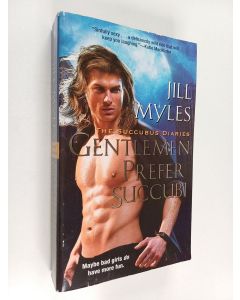 Kirjailijan Jill Myles käytetty kirja Gentlemen Prefer Succubi