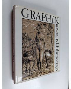 käytetty kirja Graphik aus sechs jahrunderten