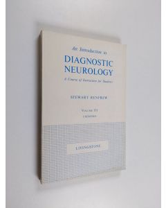 Kirjailijan Stewart Renfrew käytetty kirja An introduction to diagnostic neurology : a cource of instruction for students